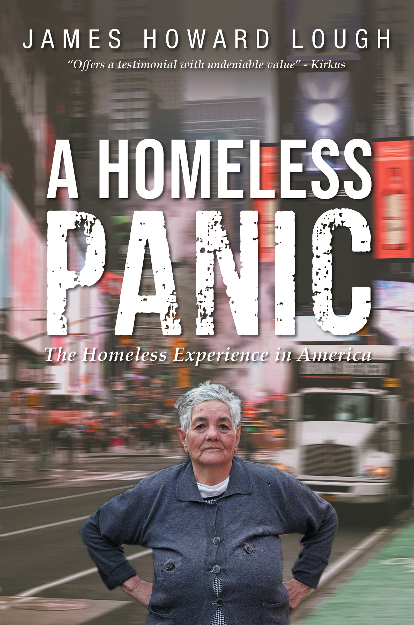 Homeless Panic: The Homeless Experience in America by James Howard Lough