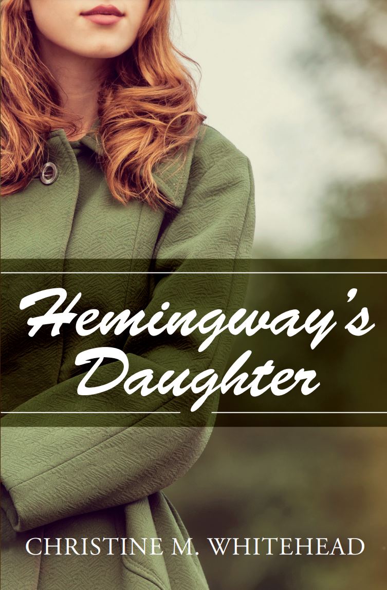 New novel "Hemingway’s Daughter" by Christine M. Whitehead is released, a poignant story combining history and fiction to examine how life would be for a daughter of the eclectic Ernest Hemingway