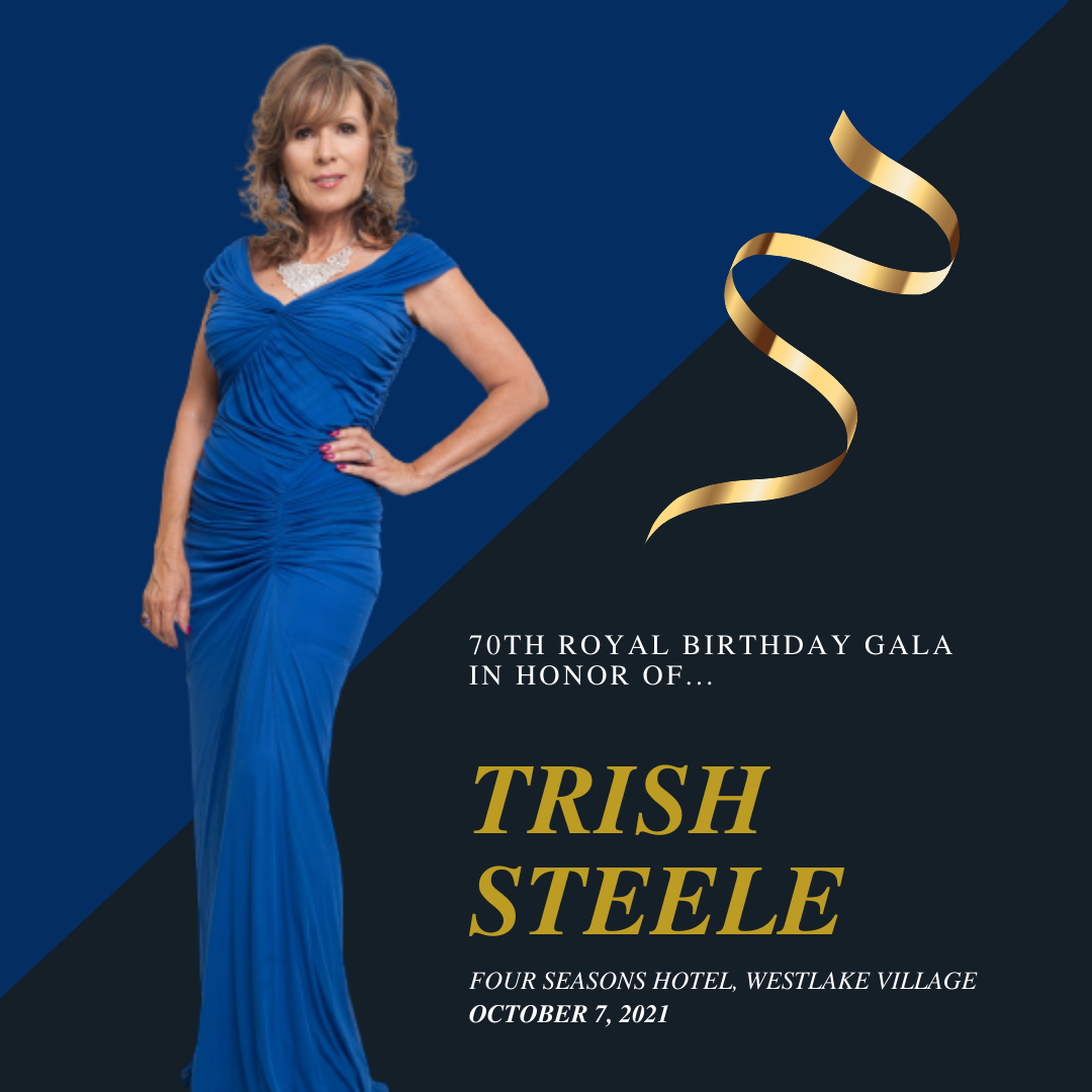 A Royal Birthday Gala in Honor of Trish Steele