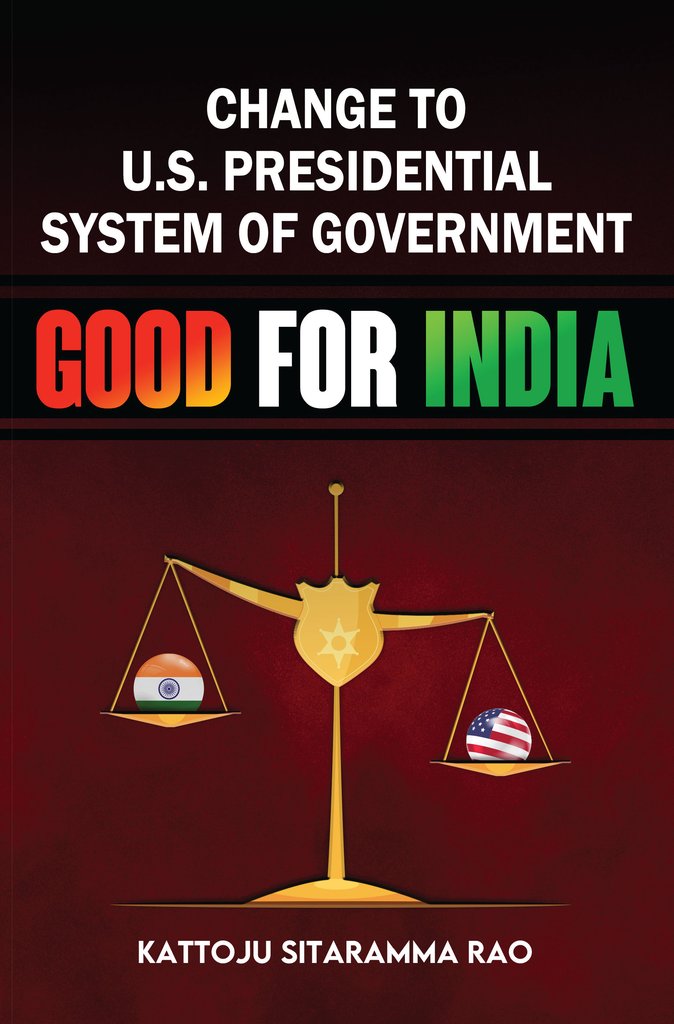The book 'Change to US Presidential System of Government - Good for India' by Kattoju Sitaramma Rao released