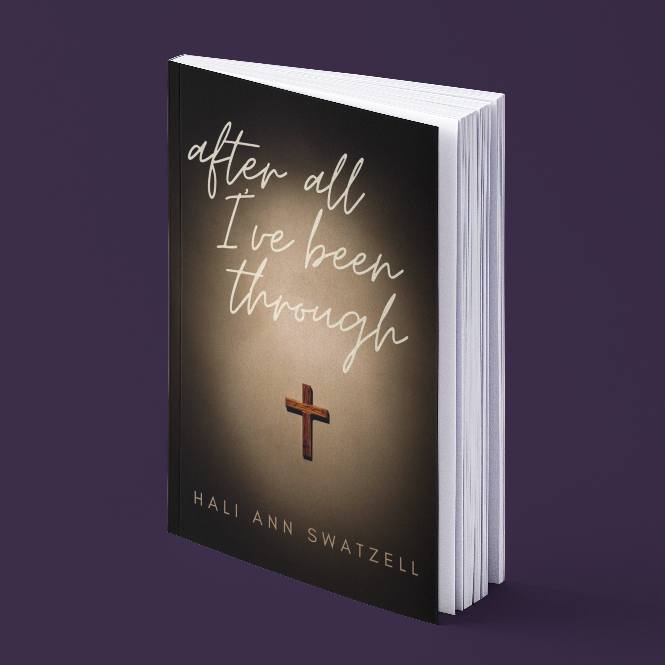 A sexual abuse survivor, Hali Ann Swatzell, shares the path to wholeness in her new book "After All I've Been Through"