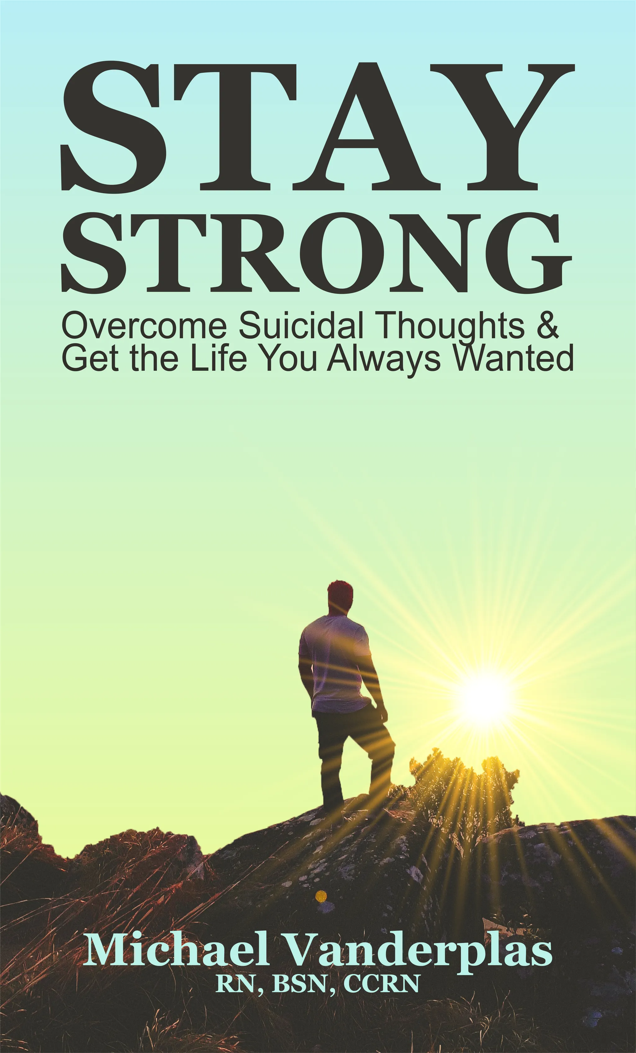 First Time Author, Michael Vanderplas, Becomes #1 International Amazon Bestselling Author, With Launch Of New Book Titled Stay Strong