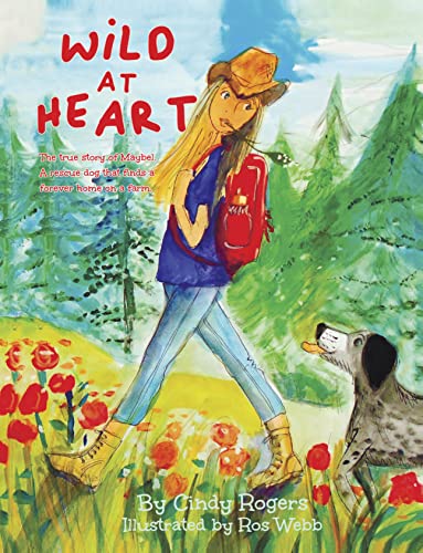 New children’s book "Wild at Heart" by Cindy Rogers is released, an inspiring tale of unlikely friendship and finding a place in the world without compromising personality