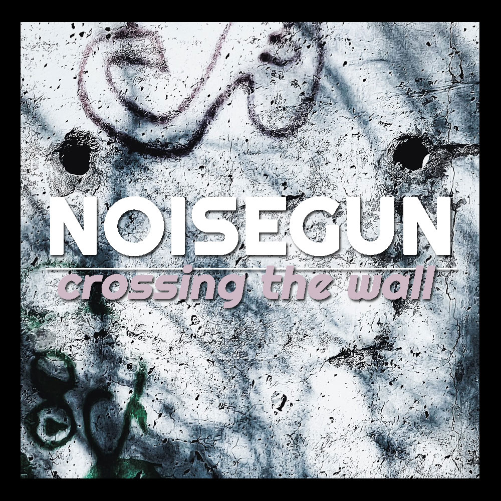 French American Artist NoiseGun Releases Political Electronic Shoegaze Single "Crossing The Wall"