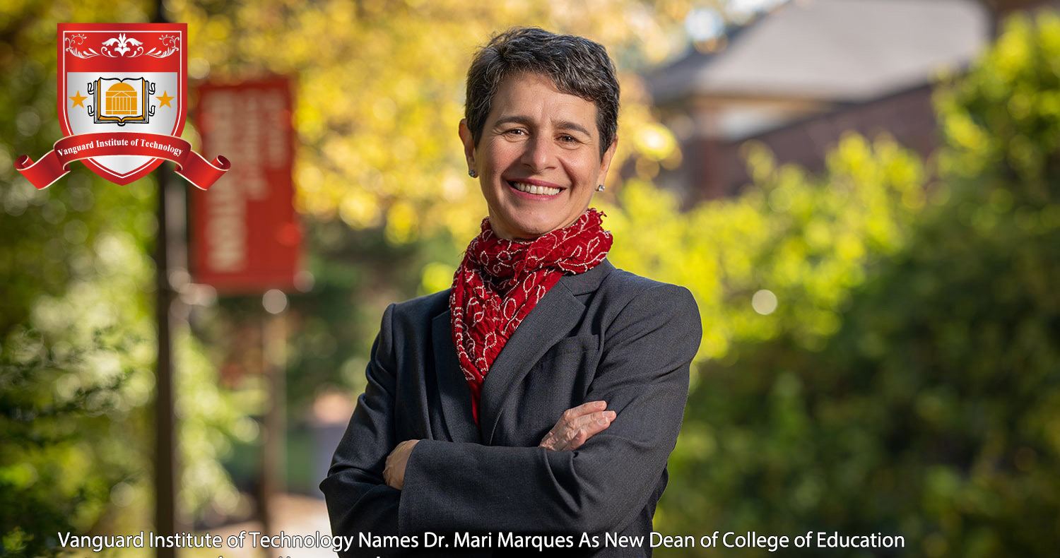 Vanguard Institute of Technology Names Dr. Mari Marques As New Dean of College of Education