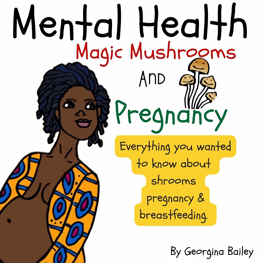 Georgina Bailey Releases New Book - Mental Health, Magic Mushrooms, and Pregnancy