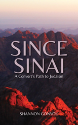 Since Sinai: A Convert’s Path to Judaism by Shannon Gonyou