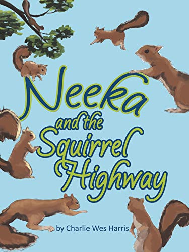 Author's Tranquility Press Supports Charlie Harris On His Book Neeka and the Squirrel Highway