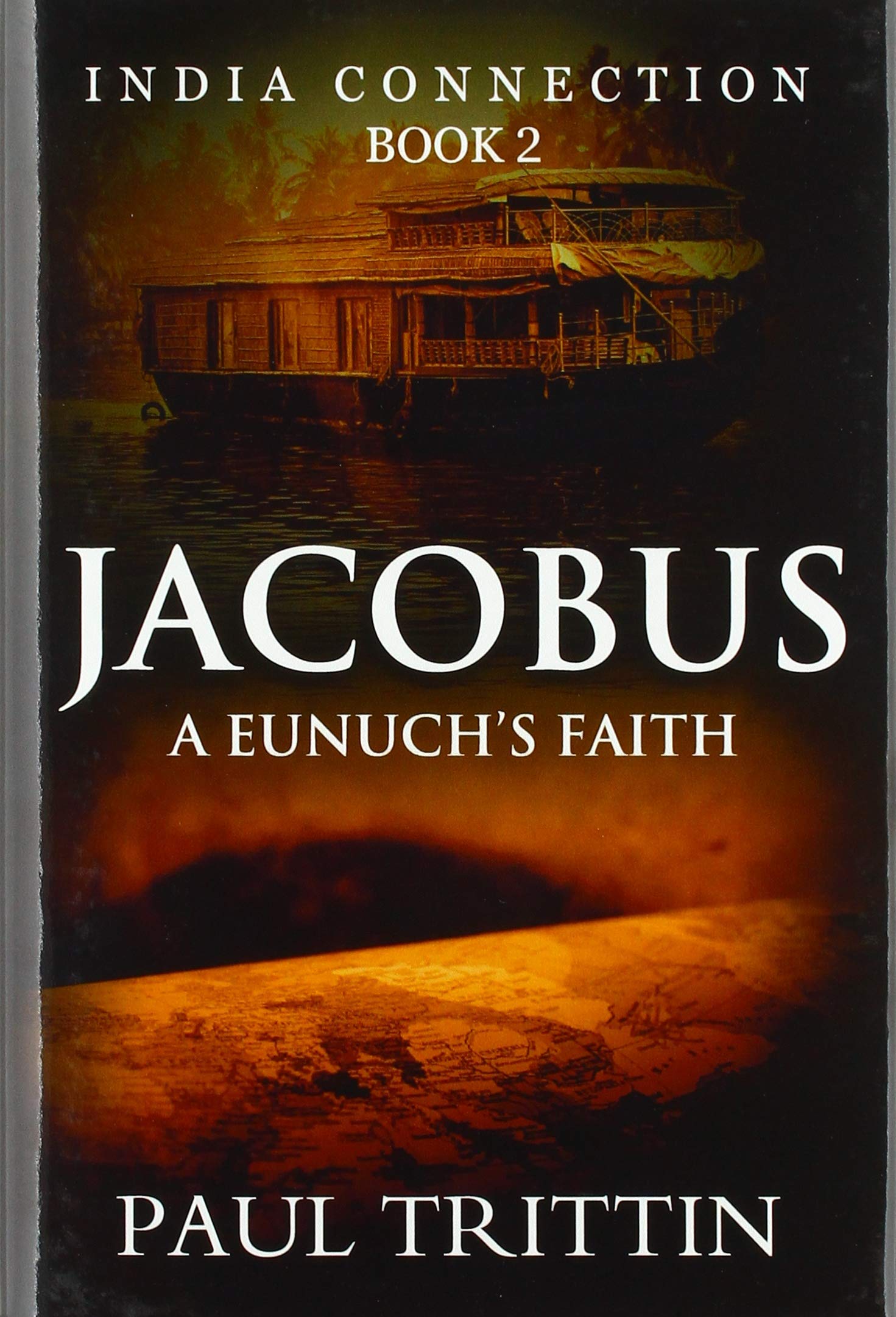 "Jacobus A Eunuch’s Faith: Book 2 India Connection" Explores Historical Realms Hitherto Untouched