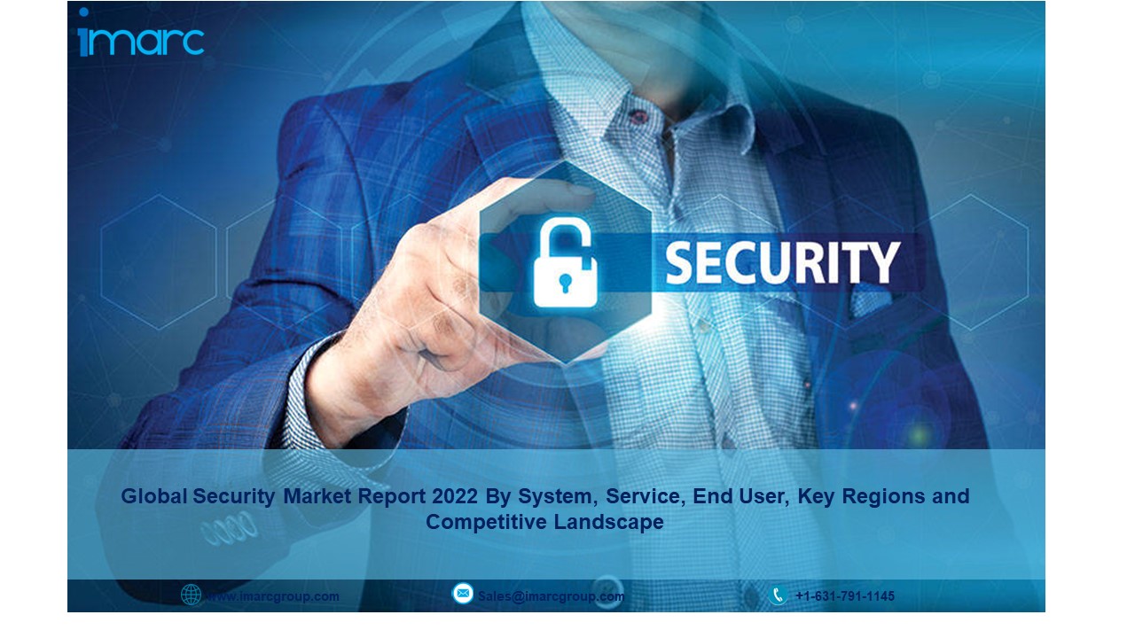 Security Market Size, Industry Share, Analysis, Report and Forecast 2022-27