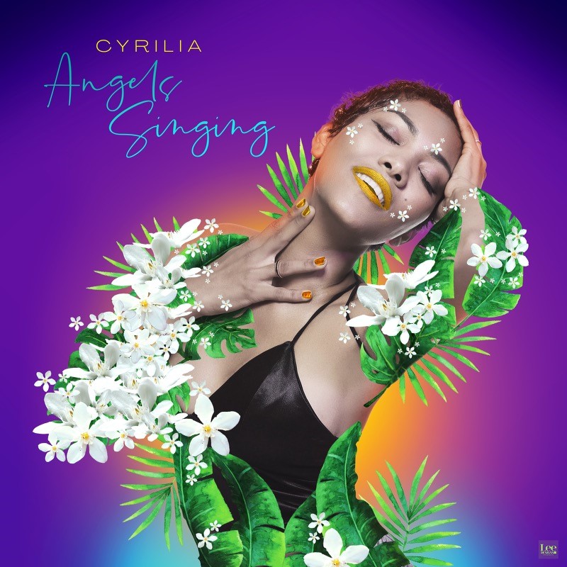 Cyrilia Releases New Single, "Angels Singing" on All Platforms Now