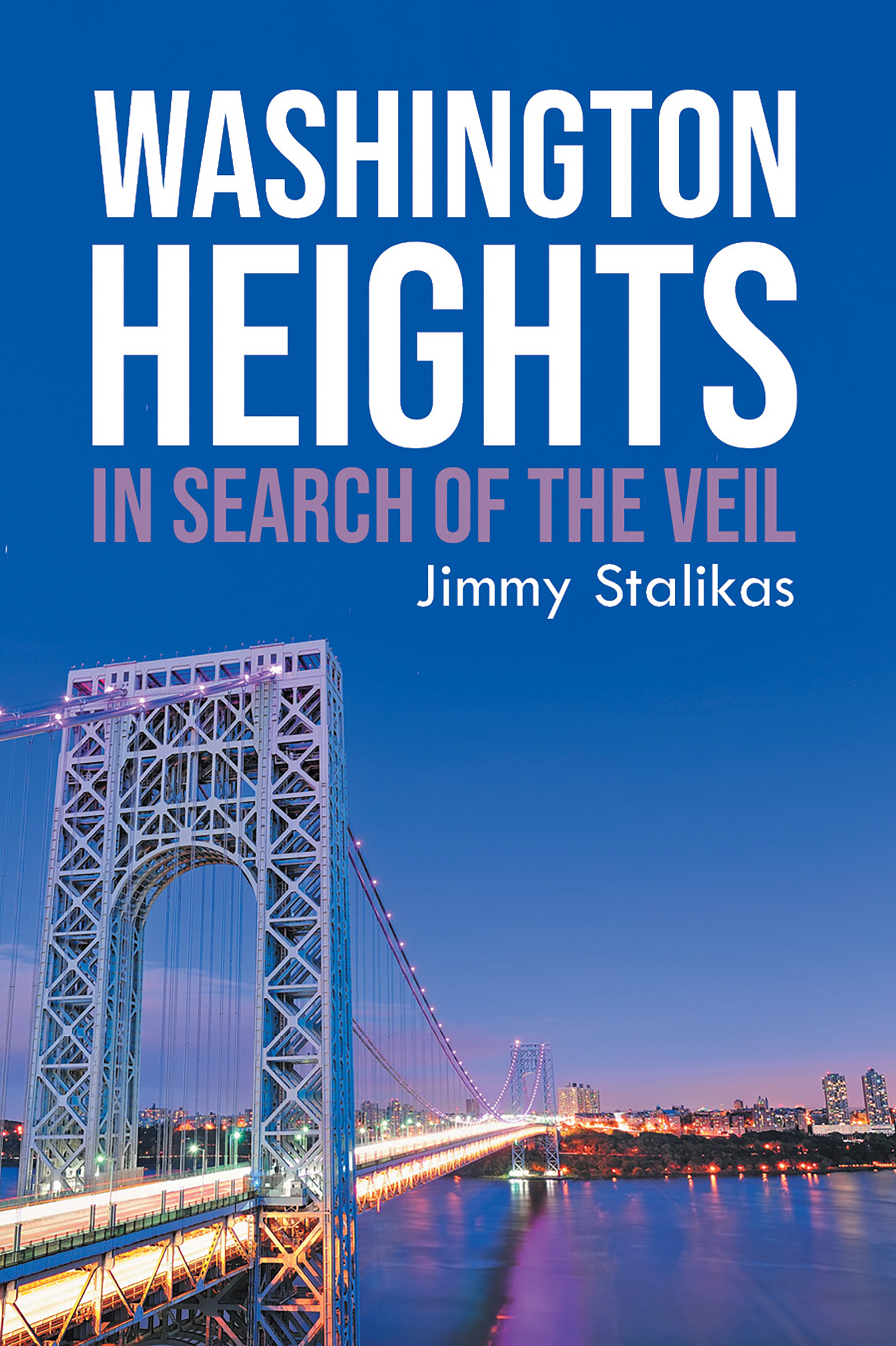 Washington Heights: In Search of the Veil by Jimmy Stalikas