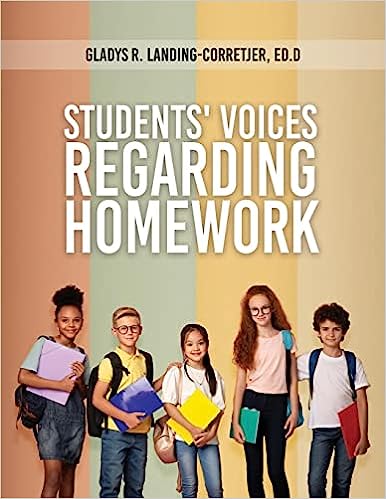 Author's Tranquility Press: Unveiling "Students' Voices Regarding Homework (Third Edition)" by the insightful Gladys R. Landing-Corretjer, Ed.D