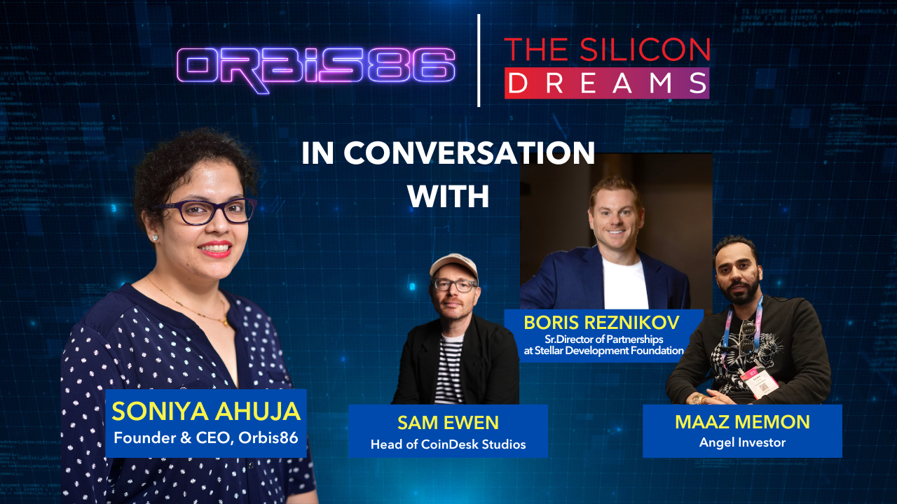 Industry Investors and Leaders from CoinDesk Studios and Stellar Development Foundation Share Insights on the Future of Web3 on Orbis86’s The Silicon Dreams