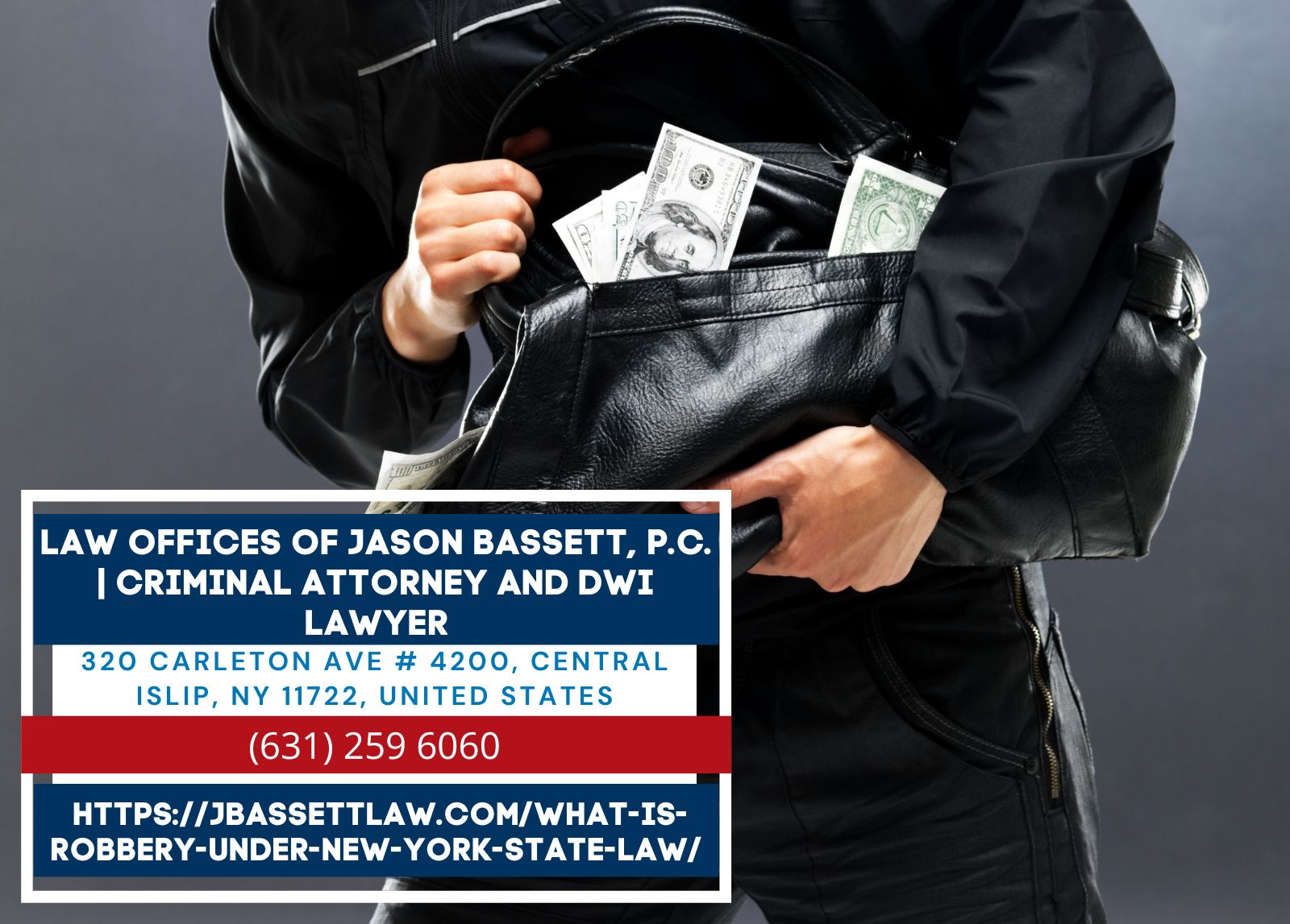 Long Island Robbery Lawyer Jason Bassett Releases Comprehensive Article Explaining Robbery Laws in New York State