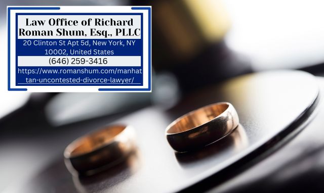 Divorce Lawyer Richard Roman Shum Releases Informative Article on New York Divorce Laws