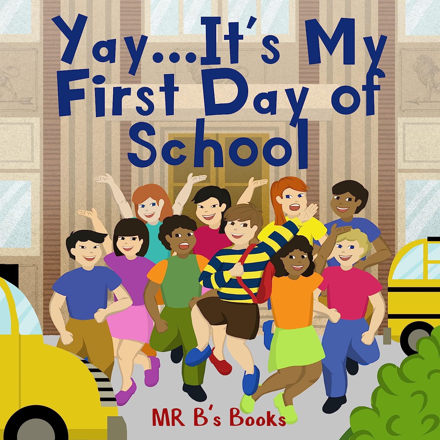 New children’s book "Yay… It’s My First Day of School" by Mr. B’s Books (Michael Barnes) is released, a joyful story of making friends, meeting teachers, and having a great first day
