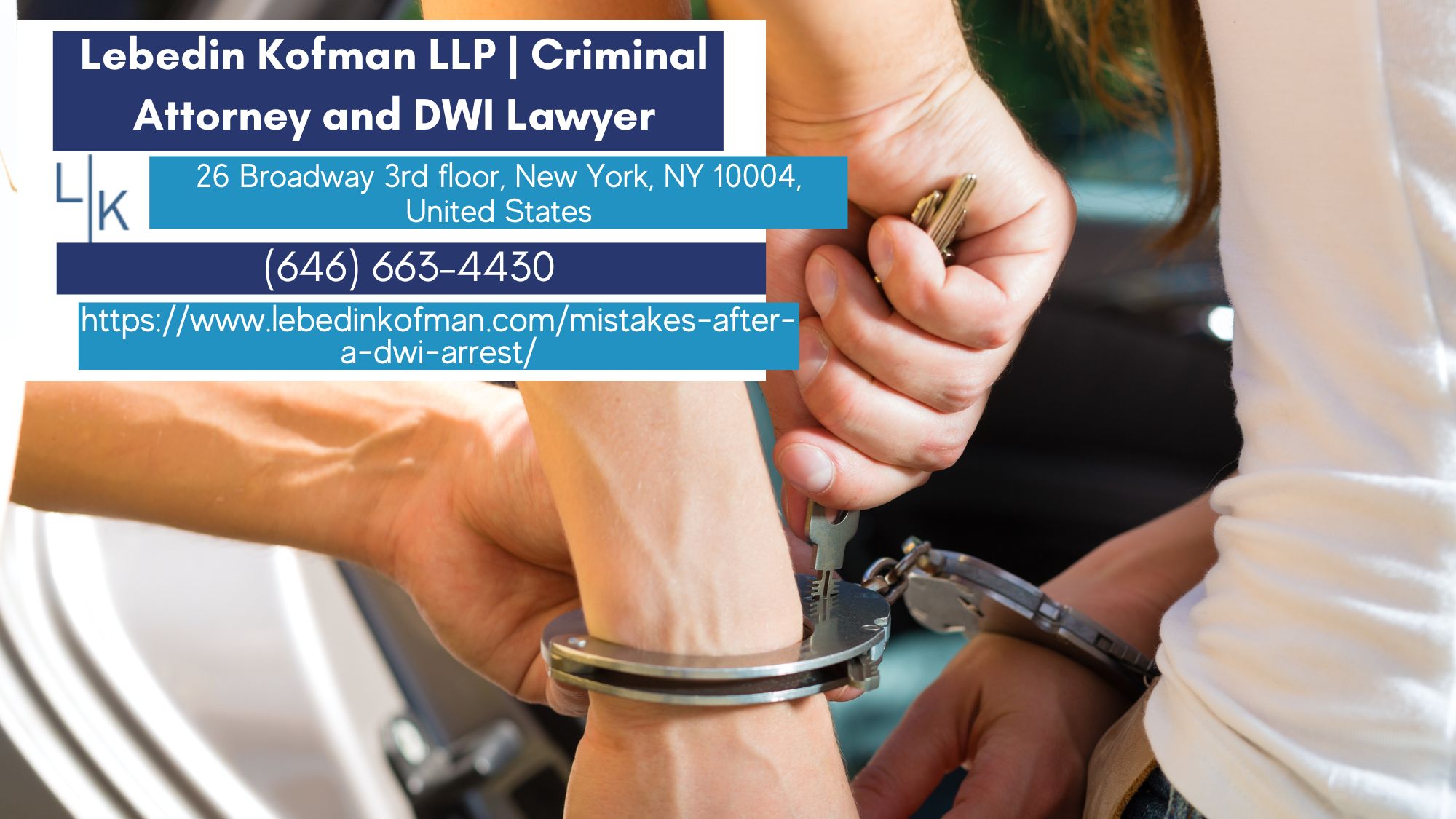 Manhattan DWI Lawyer Russ Kofman Highlights Common Mistakes Made After a DWI Arrest in New Article