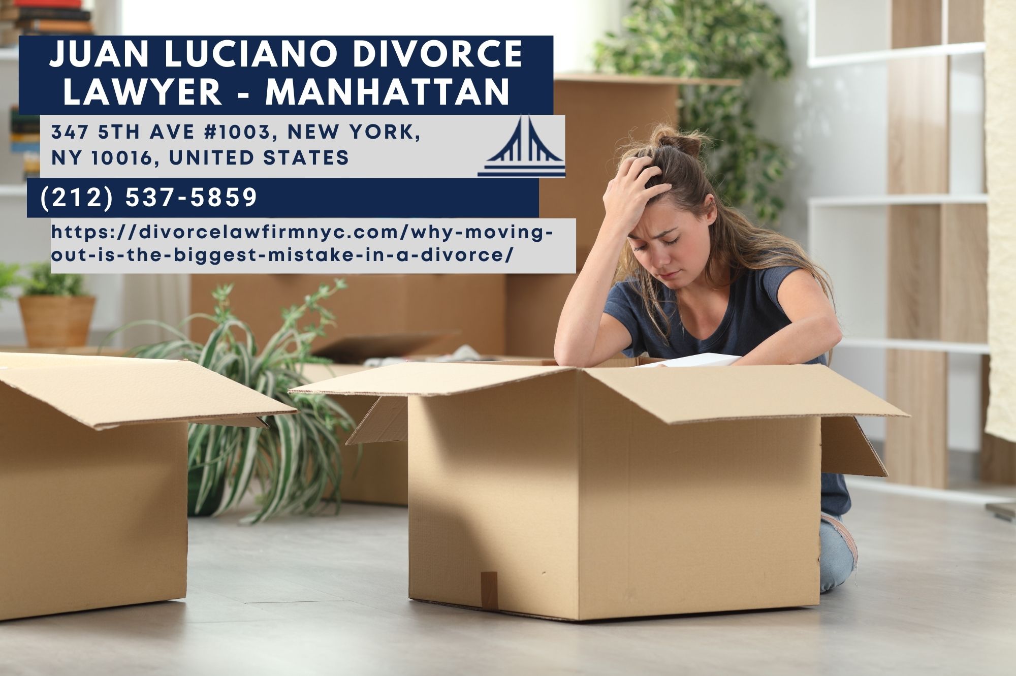 New York City Divorce Lawyer Juan Luciano Releases Article on the Perils of Moving Out During Divorce