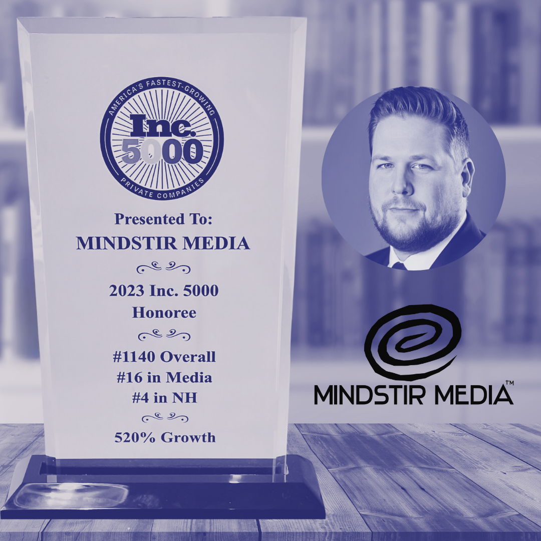 Inc. Announces MindStir Media as One of America's Fastest-Growing Private Companies in the 2023 Inc. 5000 List