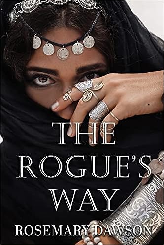 Introducing "The Rogue’s Way" by Rosemary Dawson