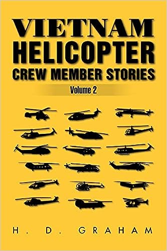 Author's Tranquility Press Proudly Presents: Continuing the Legacy of Valor - "Vietnam Helicopter Crew Member Stories Volume II" by H. D. Graham
