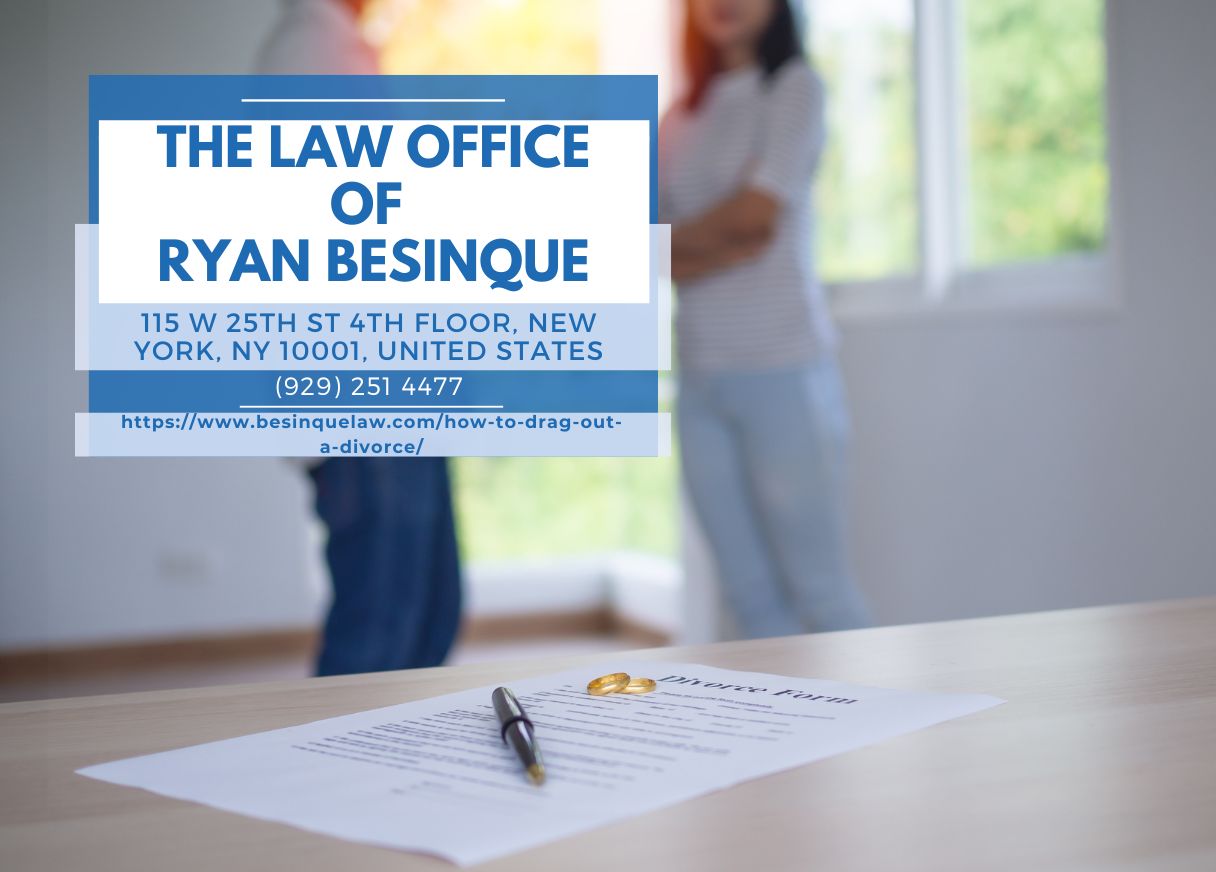 New York City Divorce Lawyer Ryan Besinque Sheds Light on the Tactics and Consequences of Dragging Out a Divorce