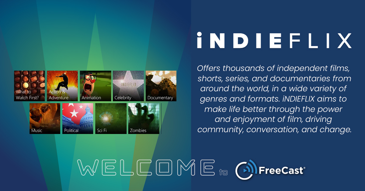 iNDIEFLIX Comes to FreeCast’s Free FAST Channel Lineup