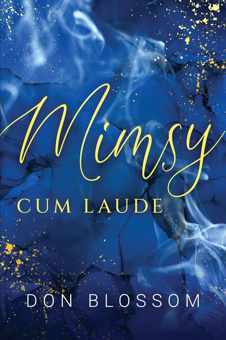 New memoir "MIMSY, Cum Laude" by Don Blossom is released, a romantic and tragic story of love, loss, forgiveness, and diverging lives