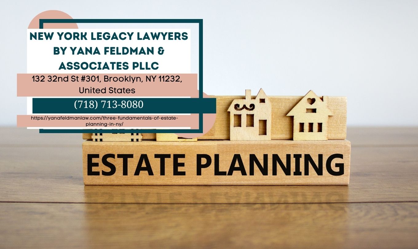 New York Estate Planning Lawyer Yana Feldman Unveils Three Fundamentals of Estate Planning in New York