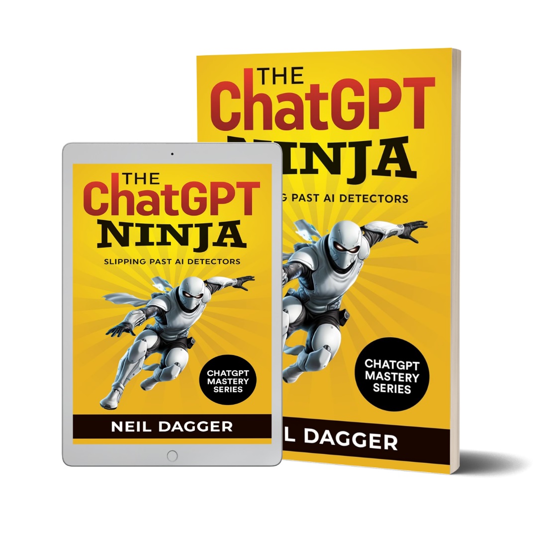 Neil Dagger Releases New Book - The ChatGPT Ninja: Slipping Past AI Detectors