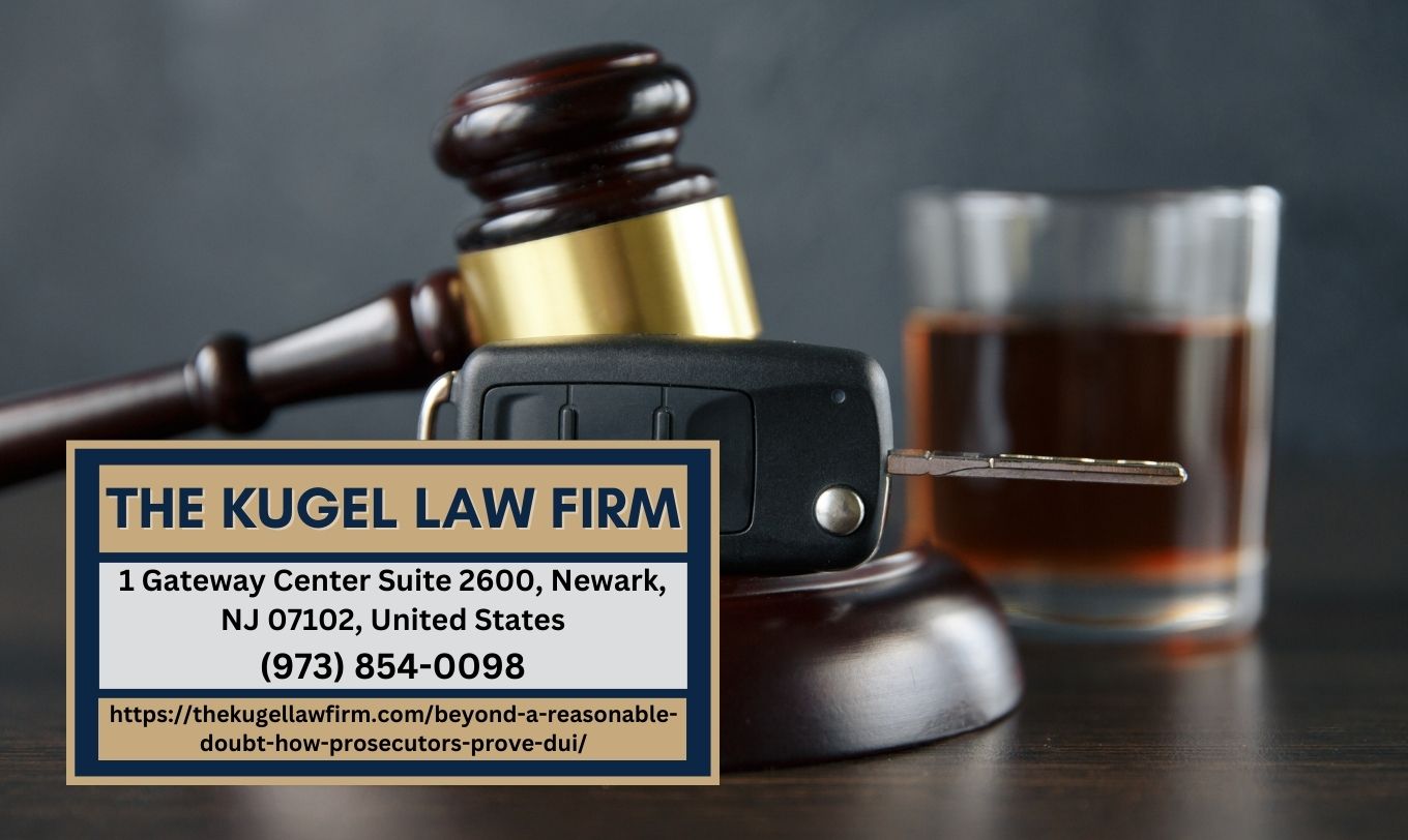 New Jersey DUI Lawyer Rachel Kugel Unveils Comprehensive Guide on Prosecutors' Approach to Proving DUI