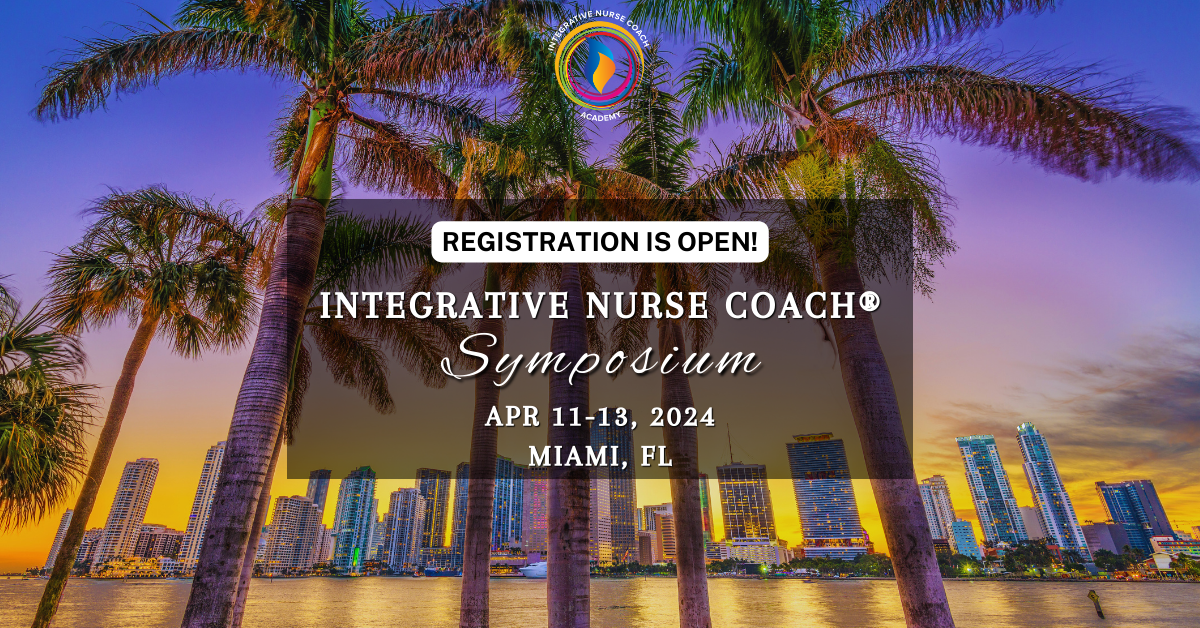 Healthcare Reimagined: The Integrative Nurse Coach® Symposium | Miami, FL, Apr 11-13