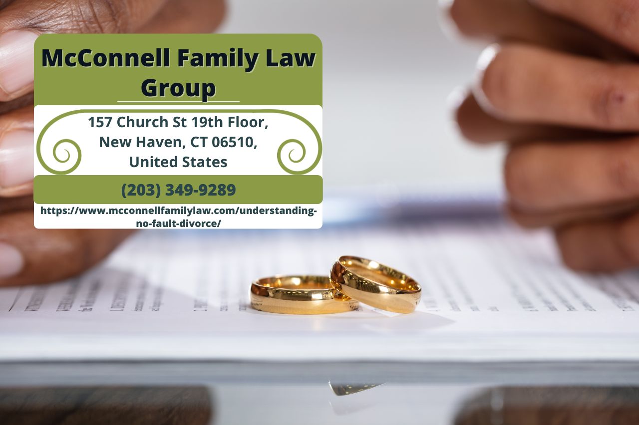 New Haven Divorce Lawyer Paul McConnell Releases Informative Article on No-Fault Divorce