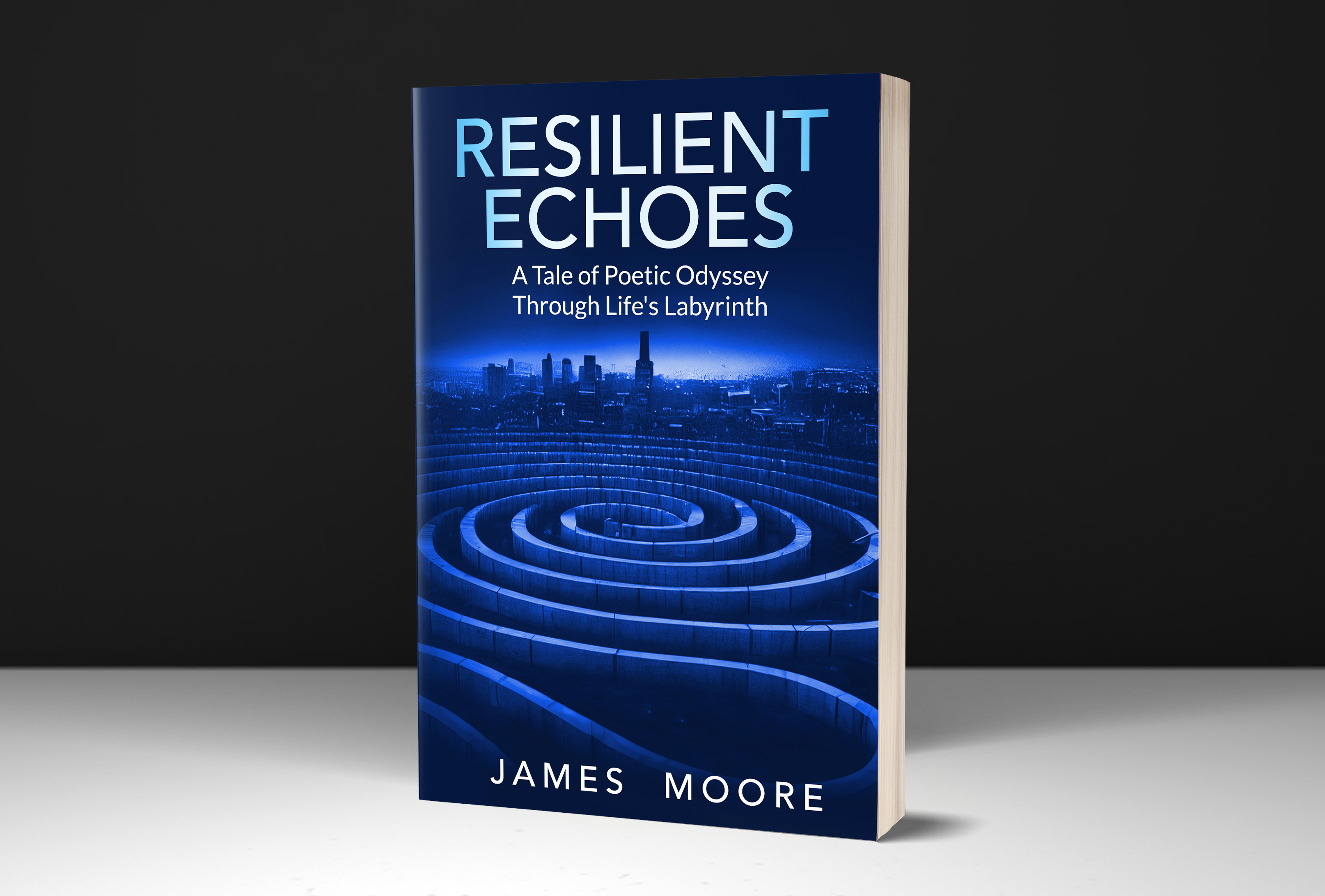 Introducing "Resilient Echoes: A Tale of Poetic Odyssey Through Life's Labyrinth" by James Moore - A Profound Literary Journey Unveiled