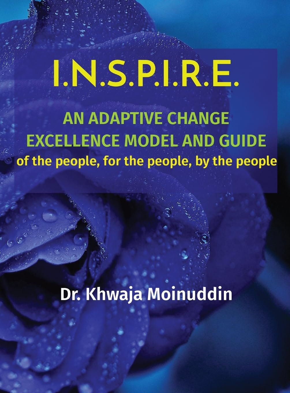 Dr. Khwaja Moinuddin Unveils I.N.S.P.I.R.E. - A Game-Changing Approach to Transforming Organizations