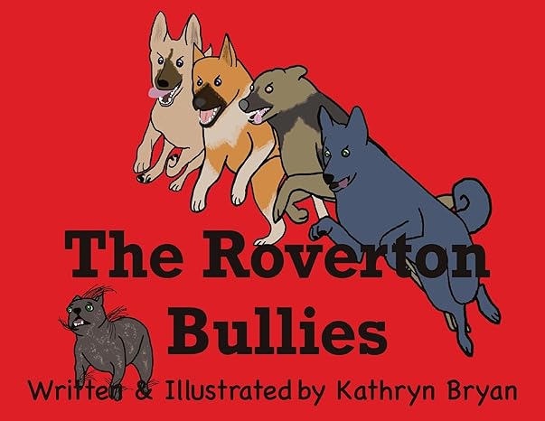 Author's Tranquility Press Presents "The Roverton Bullies" by Kathryn Bryan