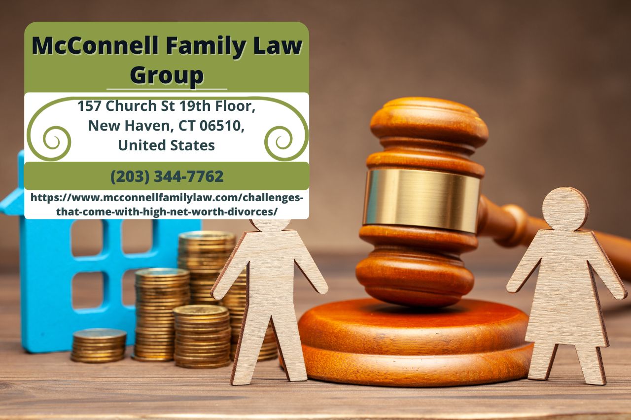New Haven High-Net-Worth Divorce Lawyer Paul McConnell Releases Insightful Article on High-Net-Worth Divorce Challenges