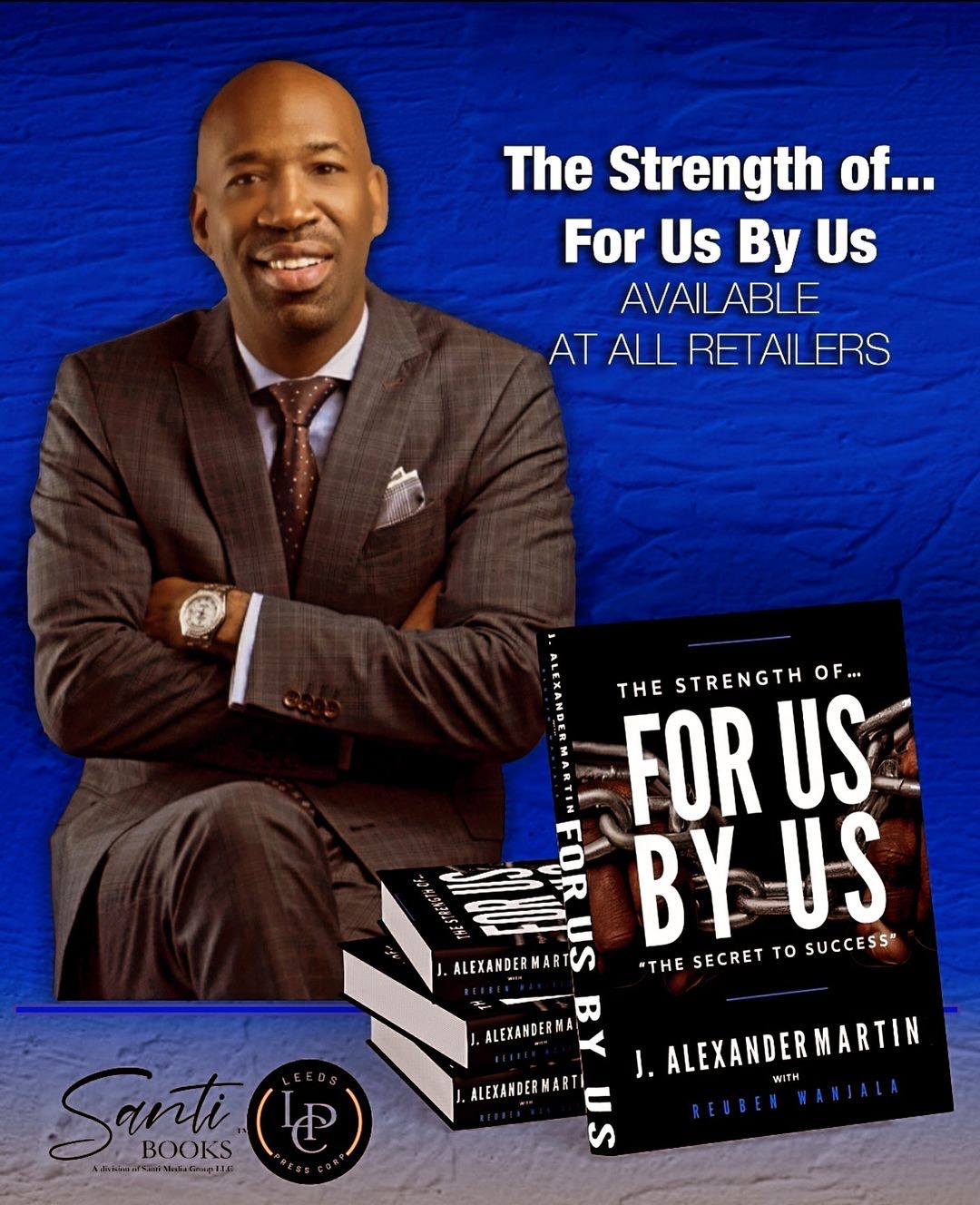 Dr. J. Alexander Martin Unveils the Empowering Secret within "For Us By Us" Communities in His Third Masterpiece Book