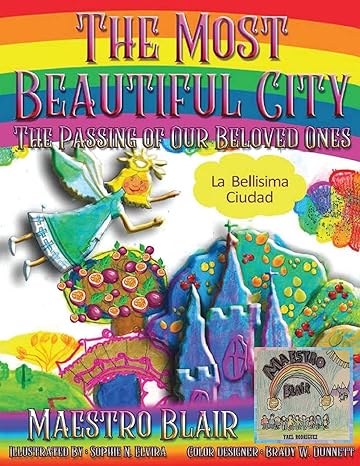 "The Most Beautiful City (la Bellisima Ciudad): The Passing of Our Beloved Ones" - A Heartwarming Tale of Love and Loss
