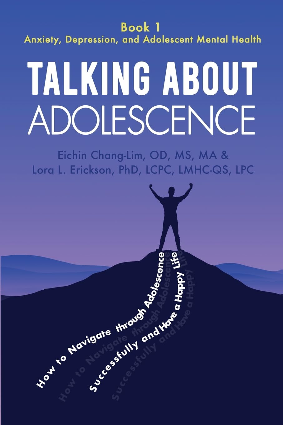 "Talking About Adolescence: Anxiety, Depression, and Adolescent Mental Health" by Eichin Chang-Lim, OD, MS, MA and Lora L. Erickson, PhD, LCPC, LMHC-QS, LPC is a powerful guide for youth wellbeing