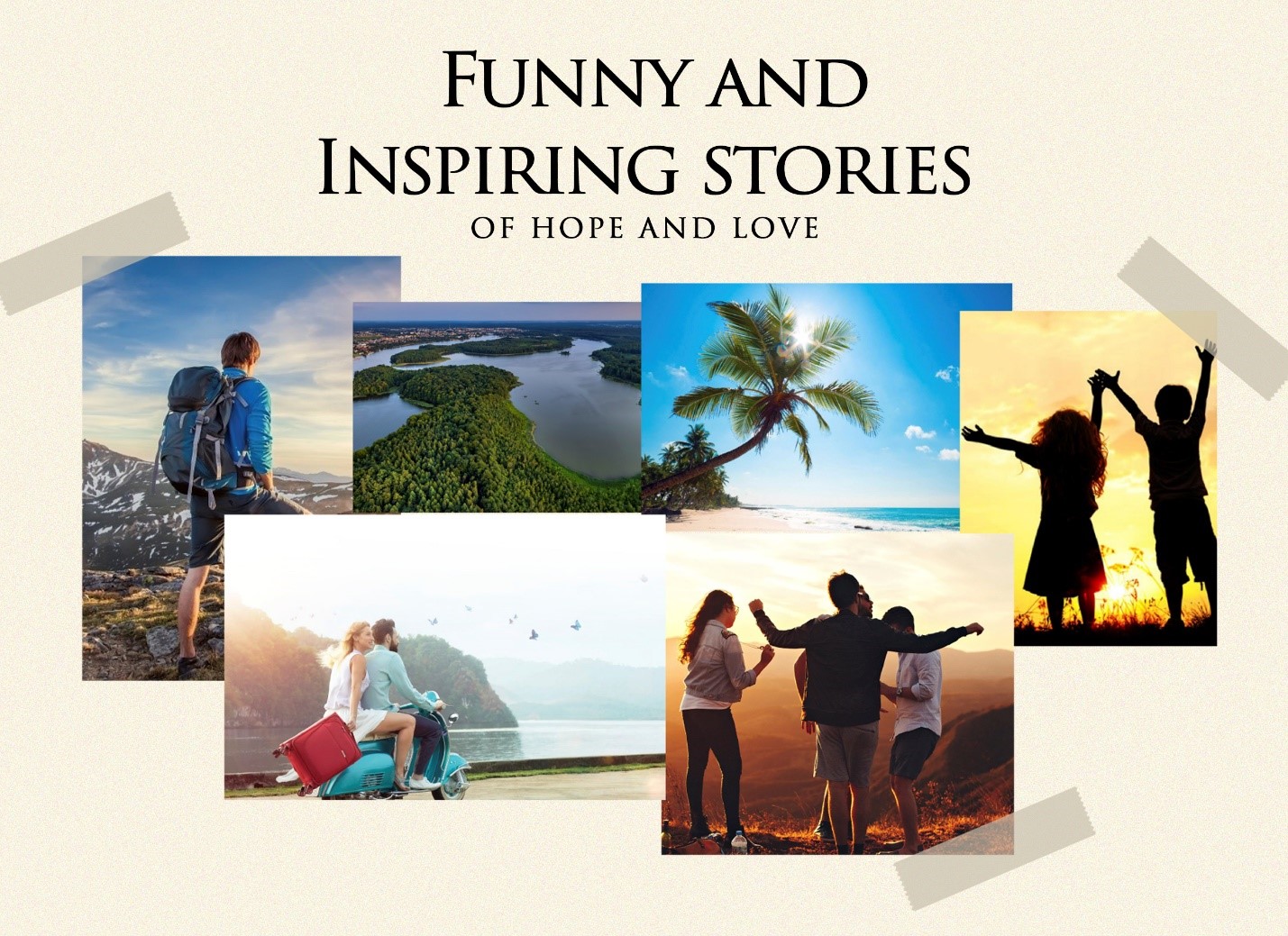 Funny and Inspiring Stories of Hope and Love