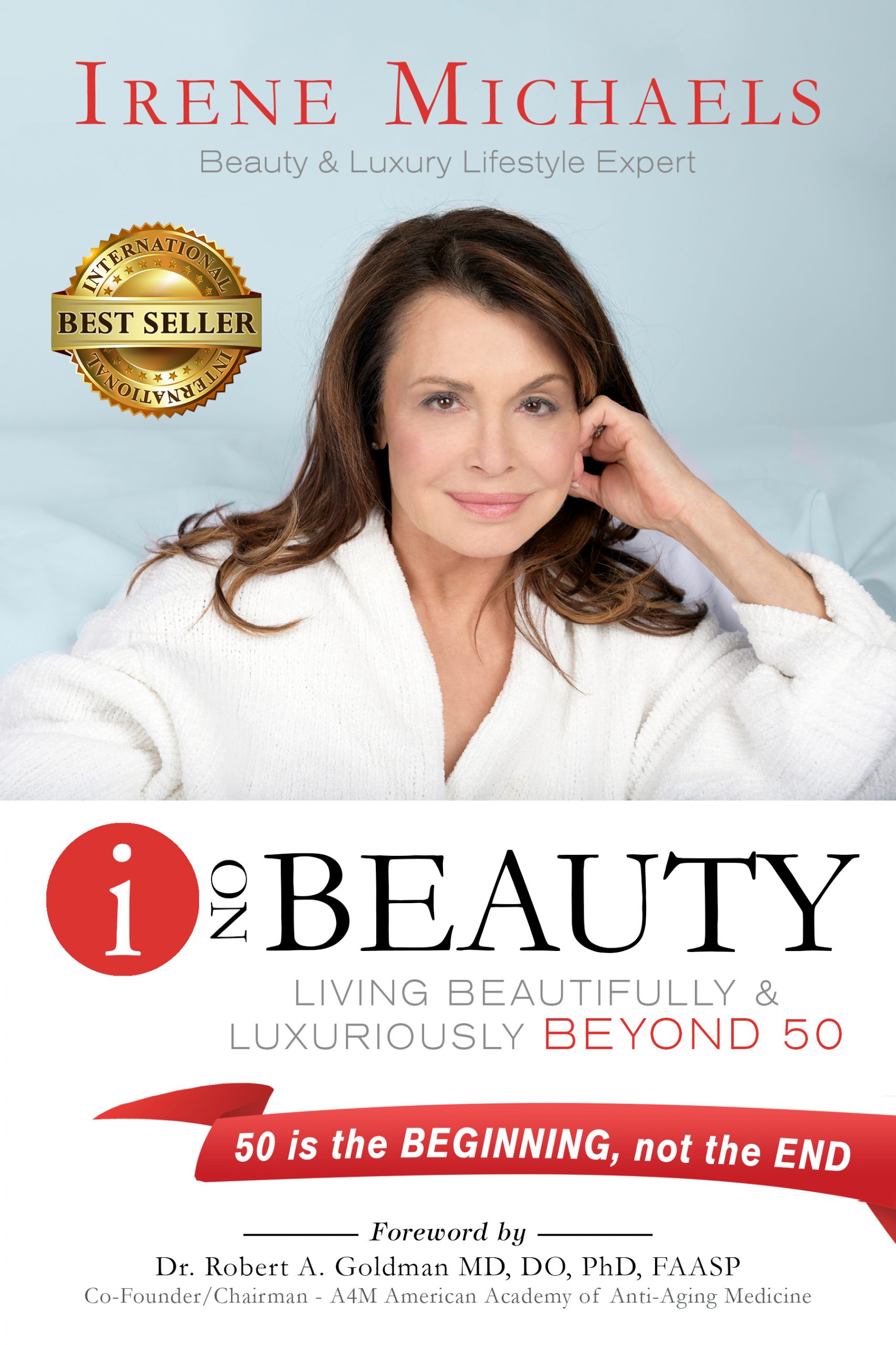 "I On Beauty: Living Beautifully and Luxuriously Beyond 50" By Irene Michaels A Great Way To Start 2024 