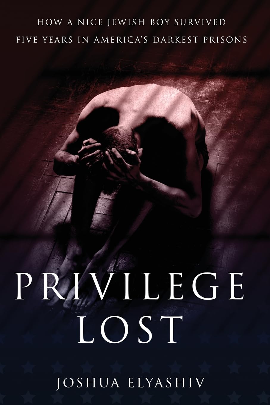 New memoir "Privilege Lost" by Joshua Elyashiv is released, the brutal true story of a suburban young man’s journey through violence, prison, and adversity on a path to peace and redemption