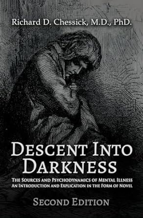 Author's Tranquility Press Presents a Unique Exploration: 'Descent into Darkness' by Dr. Richard Chessick