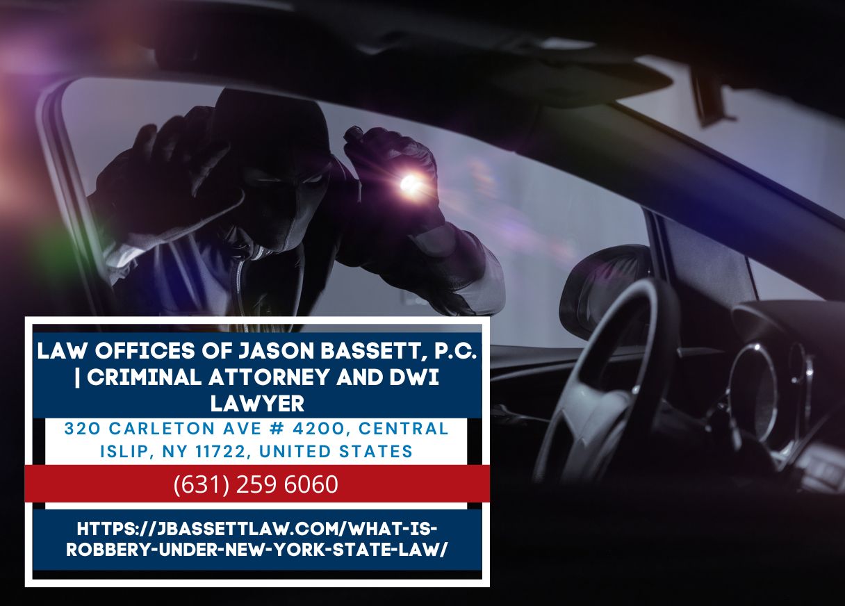 Long Island Robbery Lawyer Jason Bassett Releases Insightful Article on New York State Robbery Law