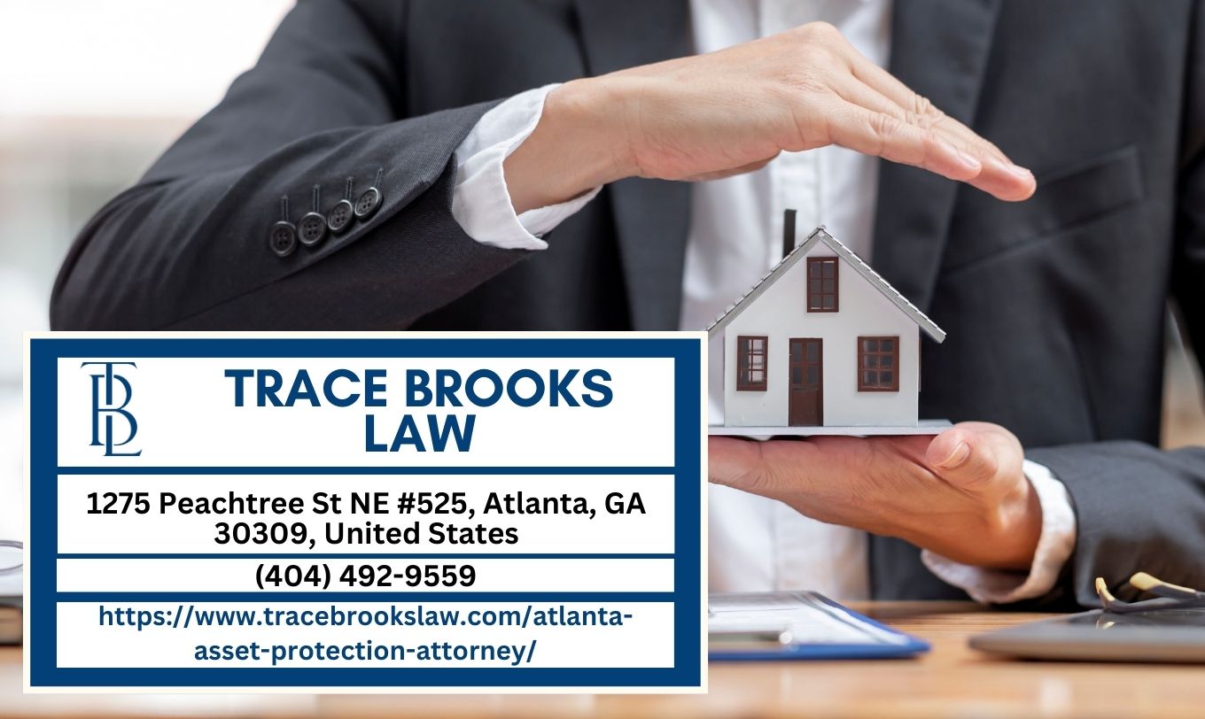 Atlanta Asset Protection Attorney Trace Brooks Releases Comprehensive Article on Safeguarding Assets