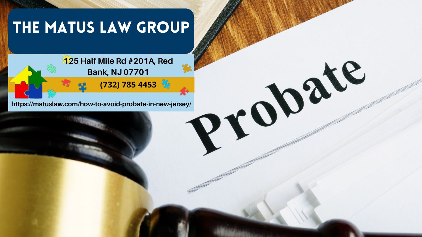 New Jersey Probate Lawyer Christine Matus Unveils Insights on Avoiding Probate in New Jersey