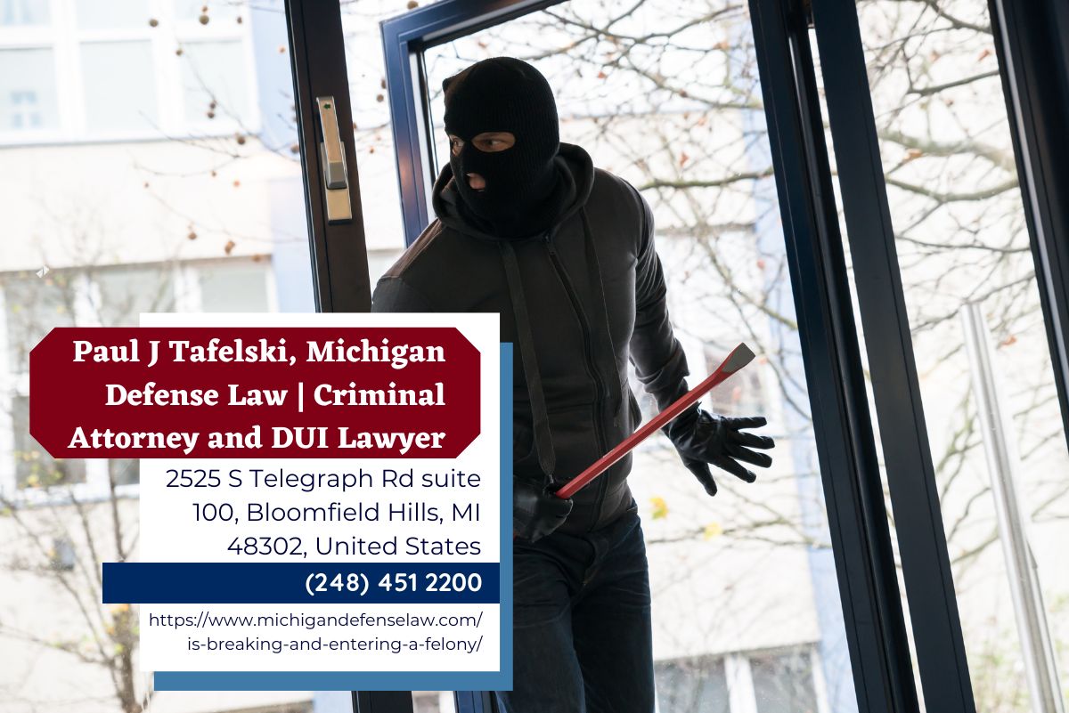 Oakland County Criminal Defense Lawyer Paul J. Tafelski Discusses Breaking and Entering Laws in New Article