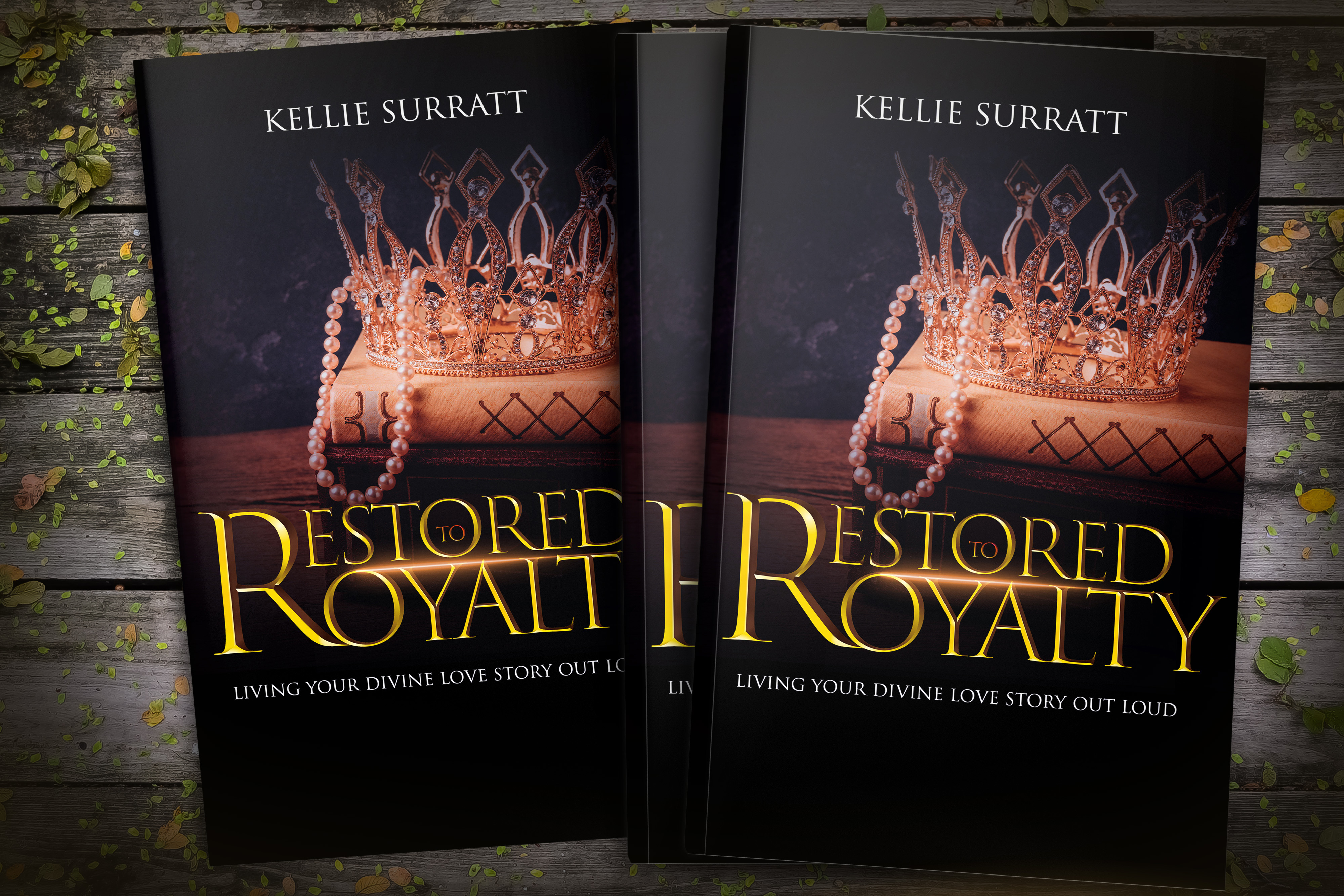 Unveiling the Crown Within: Discover Divine Identity with Kellie R. Surratt's Book "Restored to Royalty"